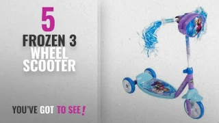 Top 10 Frozen 3 Wheel Scooter [2018]: Huffy Disney Frozen Preschool 3-wheel Kick Scooter