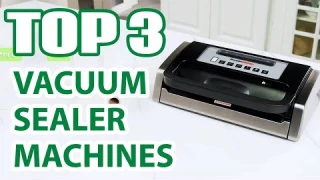 Top 3 Best Vacuum Sealer Machines for Food 2025 on Amazon You Must See Before You Buy!