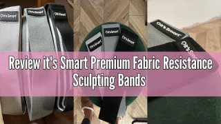 Review it's Smart Premium Fabric Resistance Sculpting Bands Set of 3 Bands - Light, Medium and Heavy